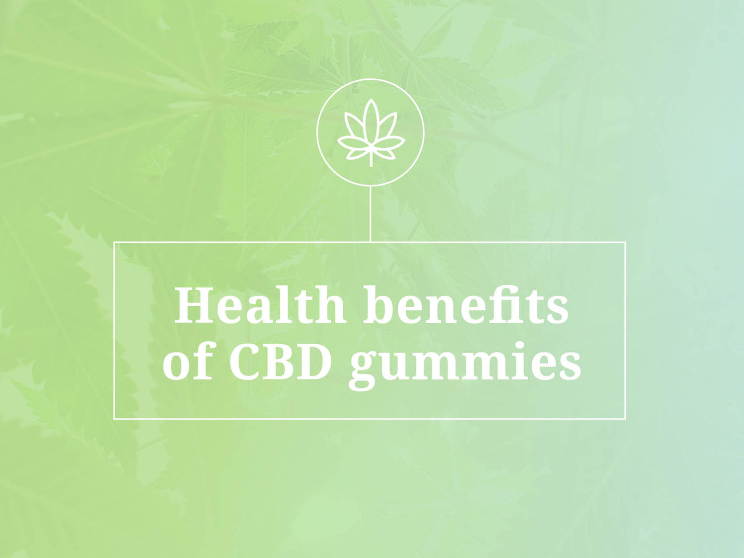 Health benefits of CBD gummies