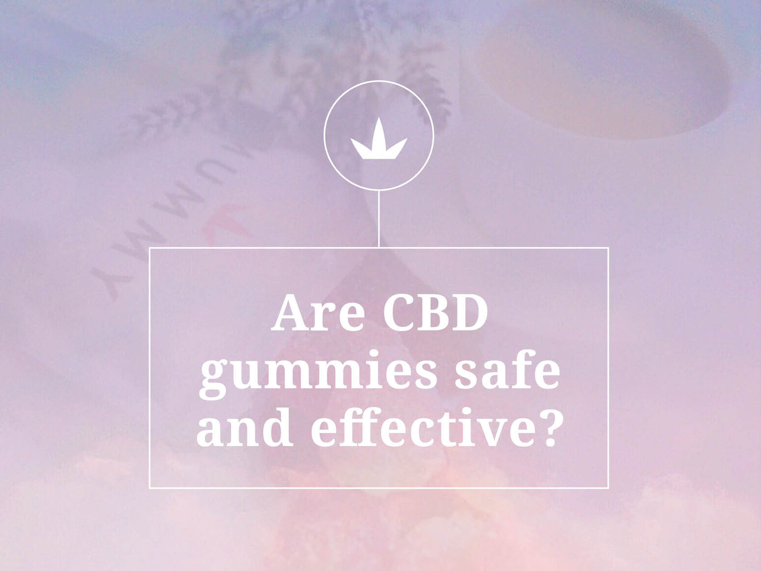Are CBD Gummies Safe and Effective? A Comprehensive Guide for UK Consumers