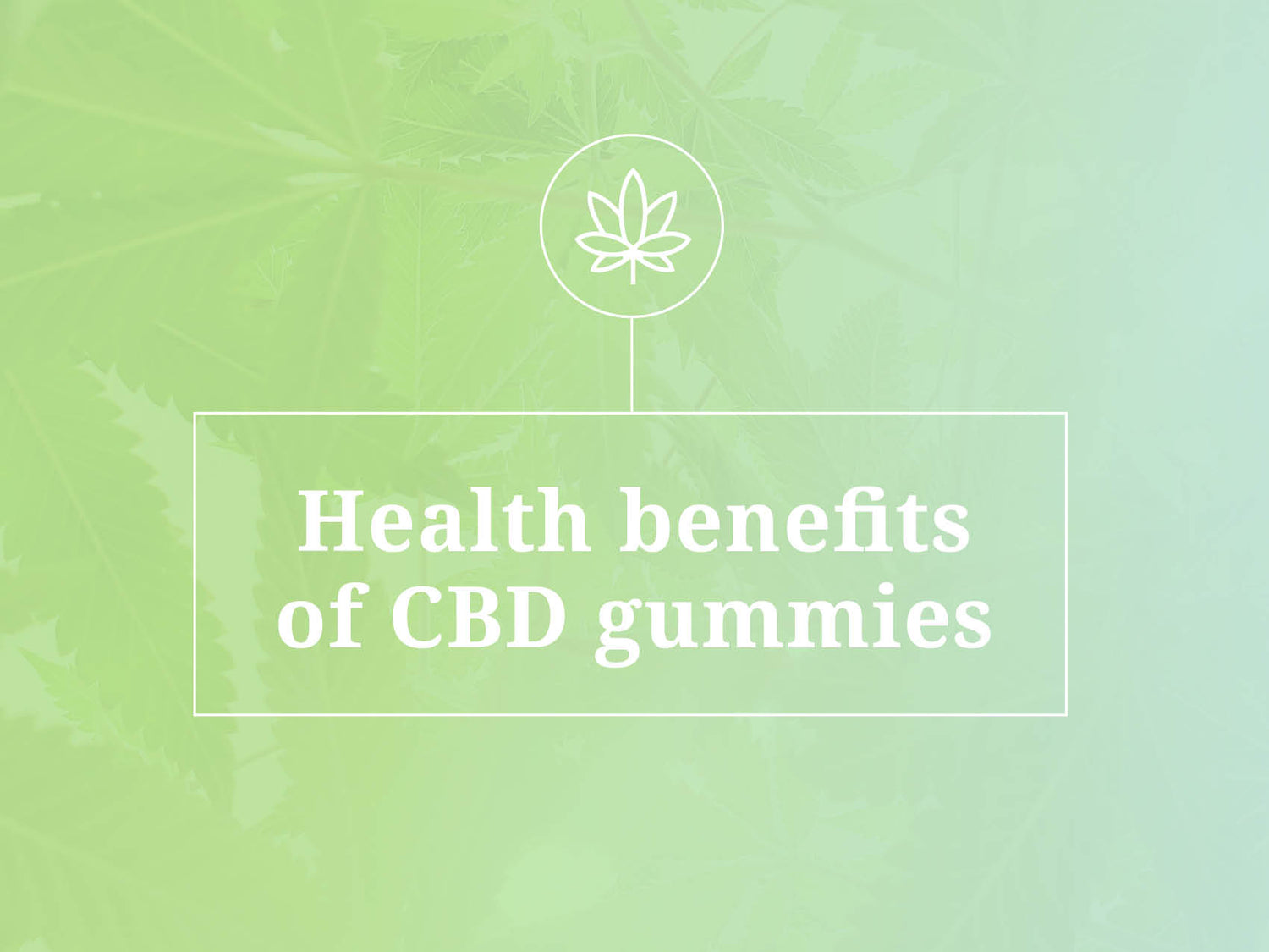 Health benefits of CBD gummies